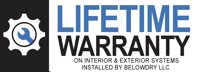 A graphic reading: Lifetime warranty on interior & exterior systems installed by BelowDry LLC